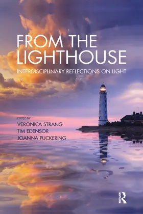 Strang / Edensor / Puckering |  From the Lighthouse: Interdisciplinary Reflections on Light | Buch |  Sack Fachmedien