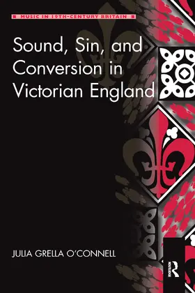 Grella O'Connell |  Sound, Sin, and Conversion in Victorian England | Buch |  Sack Fachmedien