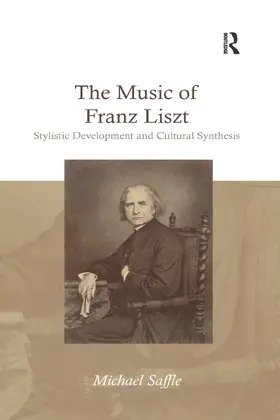 Saffle |  The Music of Franz Liszt | Buch |  Sack Fachmedien