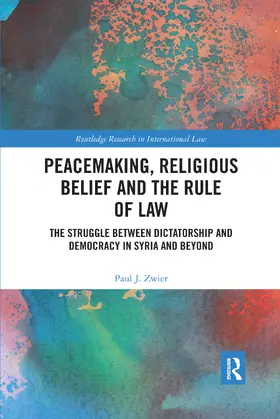 Zwier |  Peacemaking, Religious Belief and the Rule of Law | Buch |  Sack Fachmedien