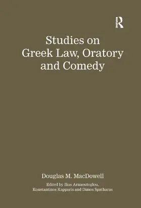 MacDowell / Arnaoutoglou / Kapparis |  Studies on Greek Law, Oratory and Comedy | Buch |  Sack Fachmedien
