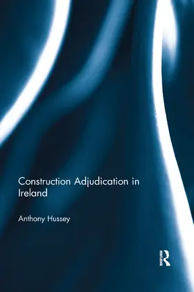 Hussey |  Construction Adjudication in Ireland | Buch |  Sack Fachmedien