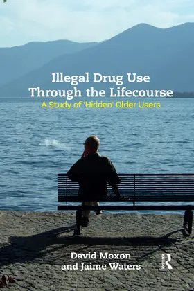 Moxon / Waters |  Illegal Drug Use Through The Lifecourse | Buch |  Sack Fachmedien