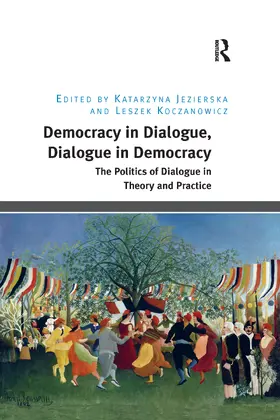 Jezierska / Koczanowicz |  Democracy in Dialogue, Dialogue in Democracy | Buch |  Sack Fachmedien