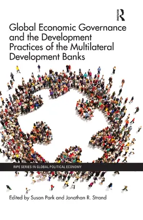 Park / R. Strand |  Global Economic Governance and the Development Practices of the Multilateral Development Banks | Buch |  Sack Fachmedien