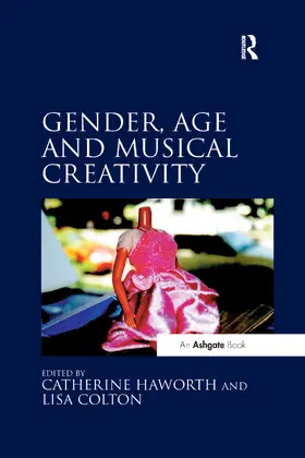 Haworth / Colton |  Gender, Age and Musical Creativity | Buch |  Sack Fachmedien