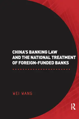 Wang |  China's Banking Law and the National Treatment of Foreign-Funded Banks | Buch |  Sack Fachmedien