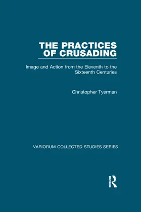 Tyerman |  The Practices of Crusading | Buch |  Sack Fachmedien