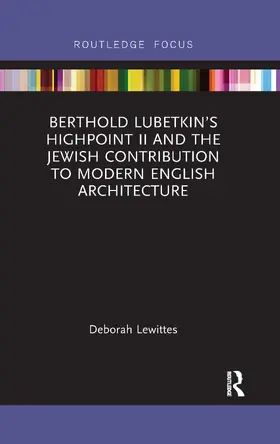 Lewittes |  Berthold Lubetkin's Highpoint II and the Jewish Contribution to Modern English Architecture | Buch |  Sack Fachmedien