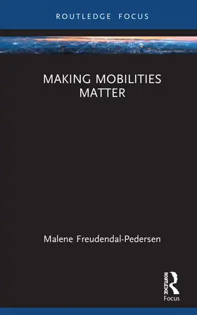 Freudendal-Pedersen |  Making Mobilities Matter | Buch |  Sack Fachmedien