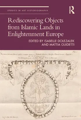 Dolezalek / Guidetti |  Rediscovering Objects from Islamic Lands in Enlightenment Europe | Buch |  Sack Fachmedien