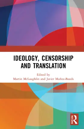 McLaughlin / Muñoz-Basols |  Ideology, Censorship and Translation | Buch |  Sack Fachmedien