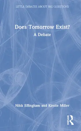Effingham / Miller |  Does Tomorrow Exist? | Buch |  Sack Fachmedien