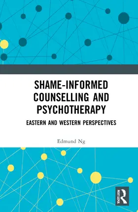 Ng |  Shame-informed Counselling and Psychotherapy | Buch |  Sack Fachmedien