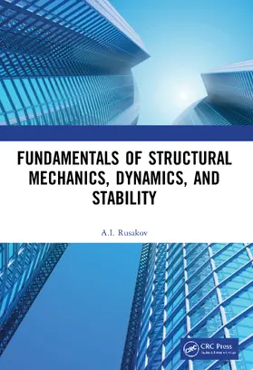 Rusakov | Fundamentals of Structural Mechanics, Dynamics, and Stability | Buch | 978-0-367-61694-6 | sack.de