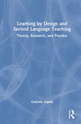 Zapata |  Learning by Design and Second Language Teaching | Buch |  Sack Fachmedien