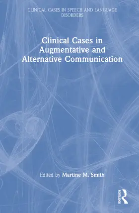 Smith |  Clinical Cases in Augmentative and Alternative Communication | Buch |  Sack Fachmedien