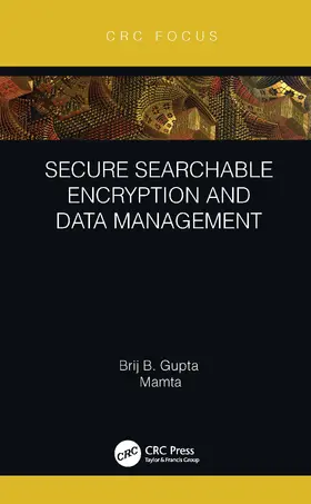 Gupta / Mamta |  Secure Searchable Encryption and Data Management | Buch |  Sack Fachmedien