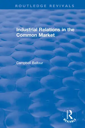 Balfour |  Industrial Relations in the Common Market | Buch |  Sack Fachmedien