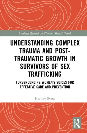 Evans |  Understanding Complex Trauma and Post-Traumatic Growth in Survivors of Sex Trafficking | Buch |  Sack Fachmedien