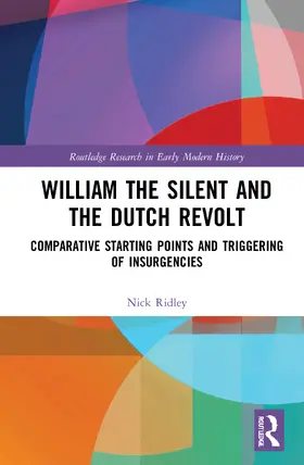 Ridley |  William the Silent and the Dutch Revolt | Buch |  Sack Fachmedien