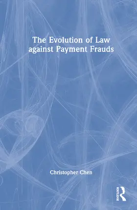 Chen |  The Evolution of Law against Payment Frauds | Buch |  Sack Fachmedien