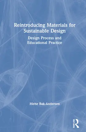 Bak-Andersen | Reintroducing Materials for Sustainable Design | Buch | 978-0-367-62521-4 | www2.sack.de
