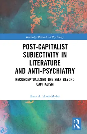 Skott-Myhre |  Post-Capitalist Subjectivity in Literature and Anti-Psychiatry | Buch |  Sack Fachmedien