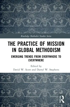 W. Scott / W. Stephens |  The Practice of Mission in Global Methodism | Buch |  Sack Fachmedien