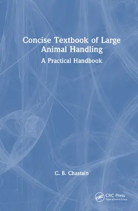 Chastain |  Concise Textbook of Large Animal Handling | Buch |  Sack Fachmedien