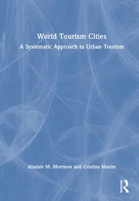 Morrison / Maxim |  World Tourism Cities | Buch |  Sack Fachmedien