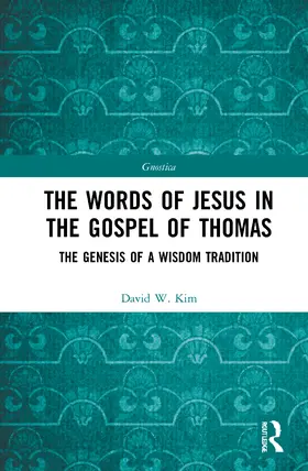 Kim | The Words of Jesus in the Gospel of Thomas | Buch | 978-0-367-62924-3 | sack.de