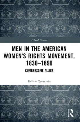 Quanquin | Men in the American Women's Rights Movement, 1830-1890 | Buch | 978-0-367-63009-6 | sack.de