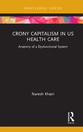 Khatri |  Crony Capitalism in US Health Care | Buch |  Sack Fachmedien