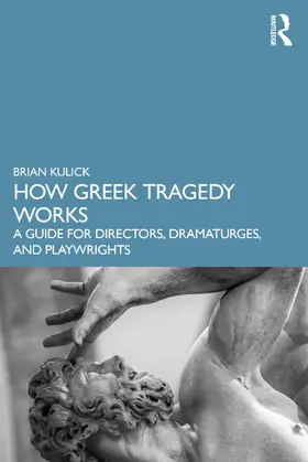 Kulick | How Greek Tragedy Works | Buch | 978-0-367-63406-3 | sack.de