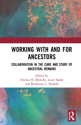 Meloche / Spake / Nichols |  Working with and for Ancestors | Buch |  Sack Fachmedien