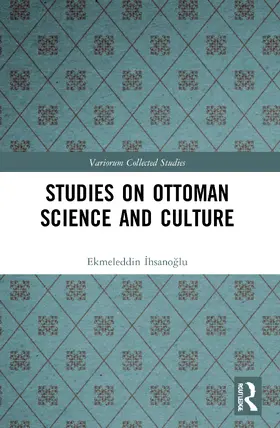 Ihsanoglu |  Studies on Ottoman Science and Culture | Buch |  Sack Fachmedien