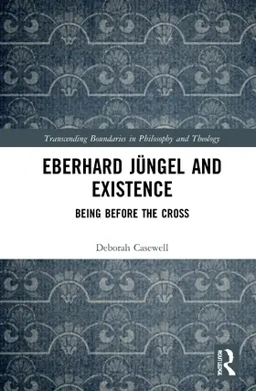 Casewell |  Eberhard Jüngel and Existence | Buch |  Sack Fachmedien