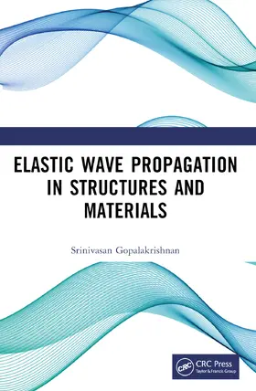 Gopalakrishnan |  Elastic Wave Propagation in Structures and Materials | Buch |  Sack Fachmedien