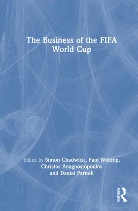 Chadwick / Widdop / Anagnostopoulos |  The Business of the FIFA World Cup | Buch |  Sack Fachmedien