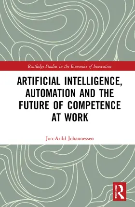 Johannessen |  Artificial Intelligence, Automation and the Future of Competence at Work | Buch |  Sack Fachmedien