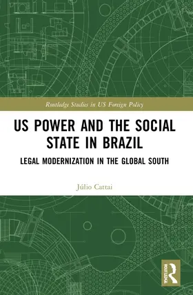 Cattai |  U.S. Power and the Social State in Brazil | Buch |  Sack Fachmedien