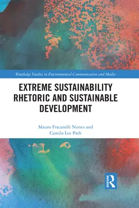 Fracarolli Nunes / Lee Park |  Extreme Sustainability Rhetoric and Sustainable Development | Buch |  Sack Fachmedien