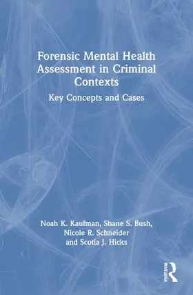 Kaufman / Schneider / Bush |  Forensic Mental Health Assessment in Criminal Contexts | Buch |  Sack Fachmedien