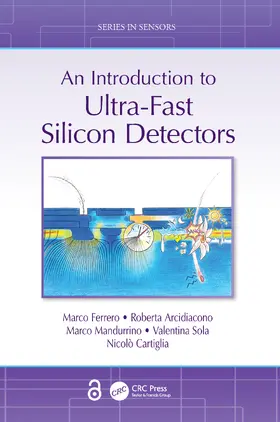 Ferrero / Arcidiacono / Mandurrino |  An Introduction to Ultra-Fast Silicon Detectors | Buch |  Sack Fachmedien