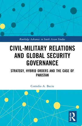 Baciu |  Civil-Military Relations and Global Security Governance | Buch |  Sack Fachmedien