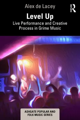 de Lacey | Level Up: Live Performance and Creative Process in Grime Music | Buch | 978-1-032-28219-0 | sack.de
