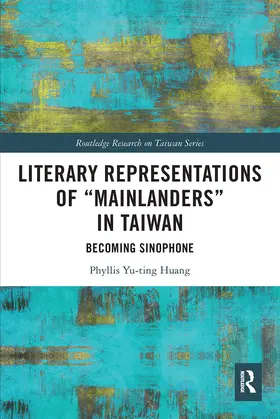 Huang |  Literary Representations of "Mainlanders" in Taiwan | Buch |  Sack Fachmedien