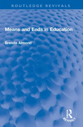 Almond |  Means and Ends in Education | Buch |  Sack Fachmedien