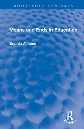 Almond |  Means and Ends in Education | Buch |  Sack Fachmedien